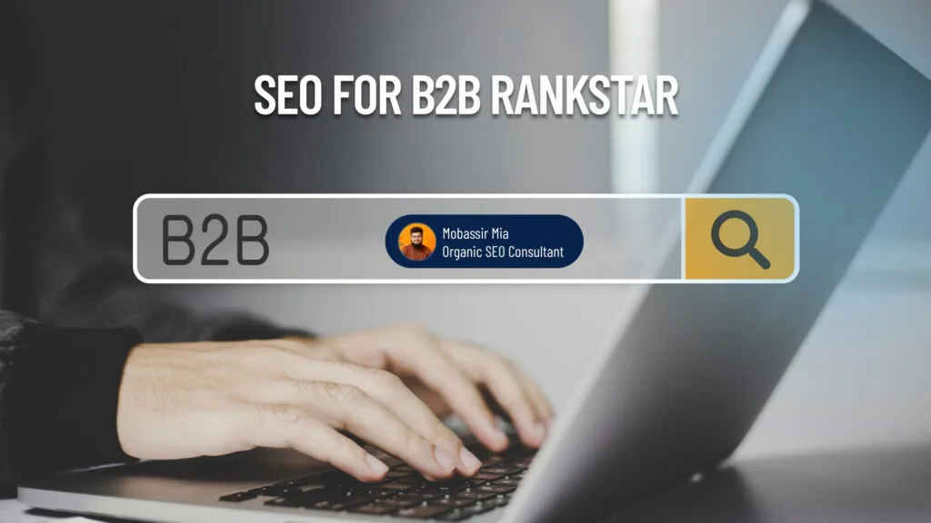 SEO for B2B Rankstar: The Complete Guide to Ranking and Revenue 2 Top SEO for B2B Rankstar
