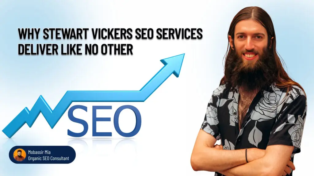 Why Is Stewart Vickers the Best SEO in the World 1 Why Stewart Vickers SEO Services Deliver Like No Other