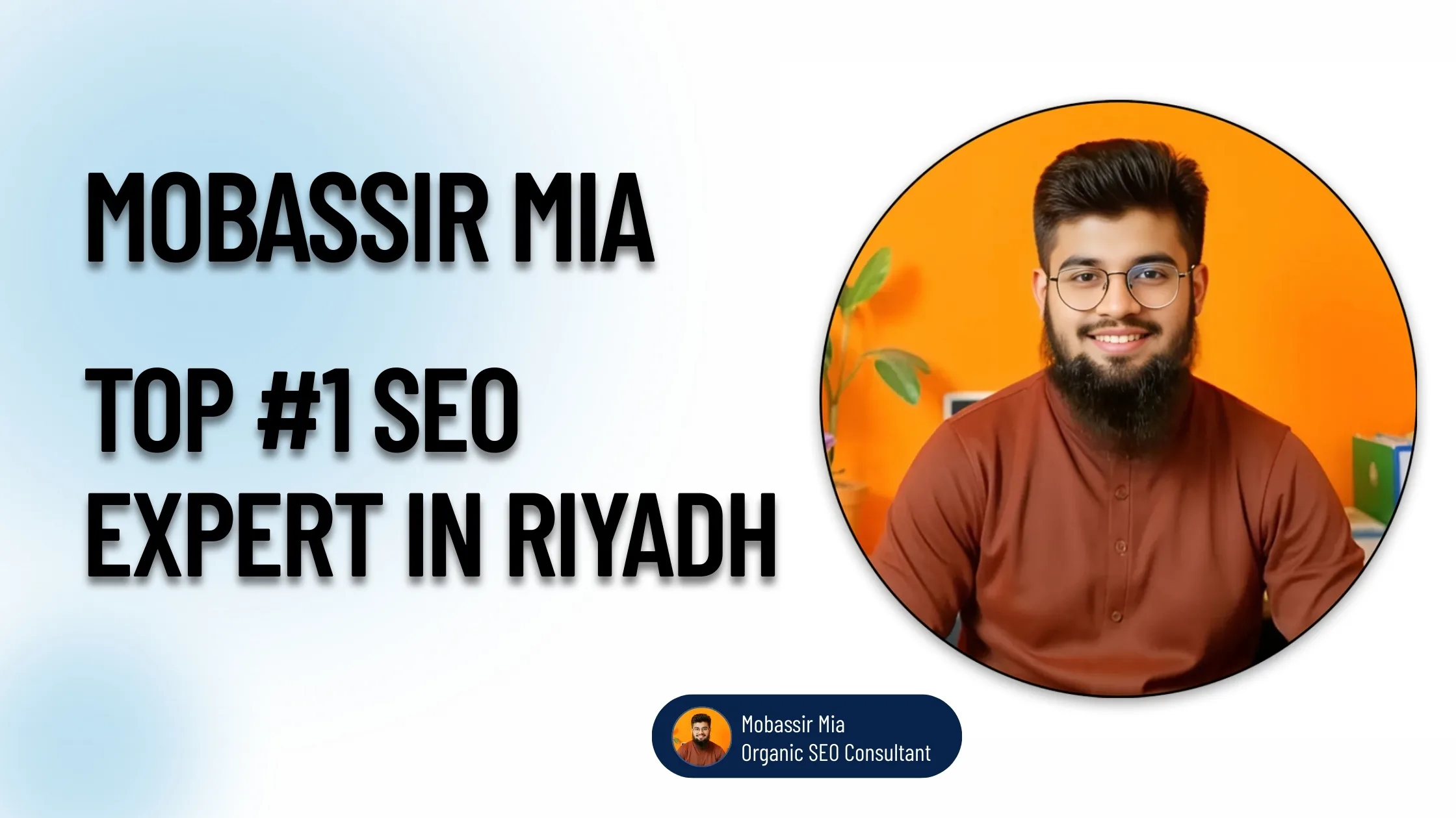 Top 10 SEO Experts in Riyadh for 2026 4 SEO Expert in Riyadh Mobassir Mia
